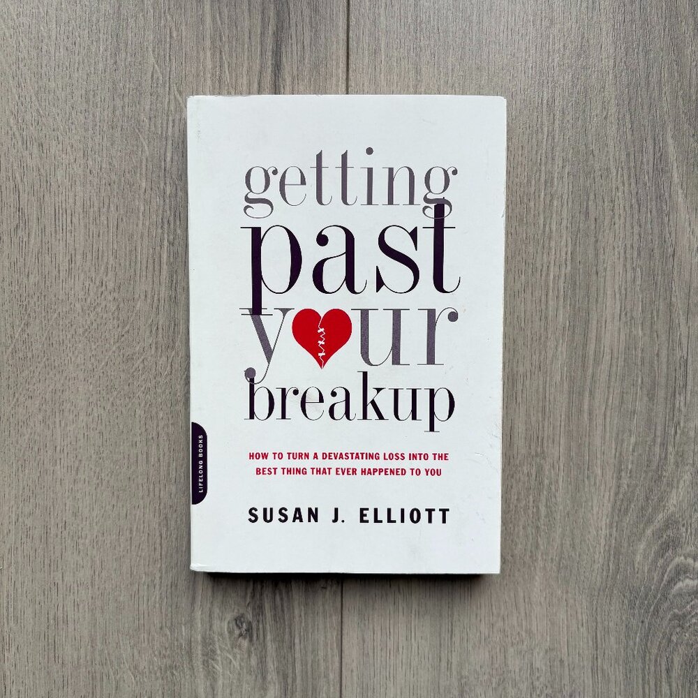 Getting Past Your Breakup — Susan J. Elliott | Self Help Relationships Book